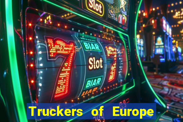 Truckers of Europe 3 dinheiro infinito